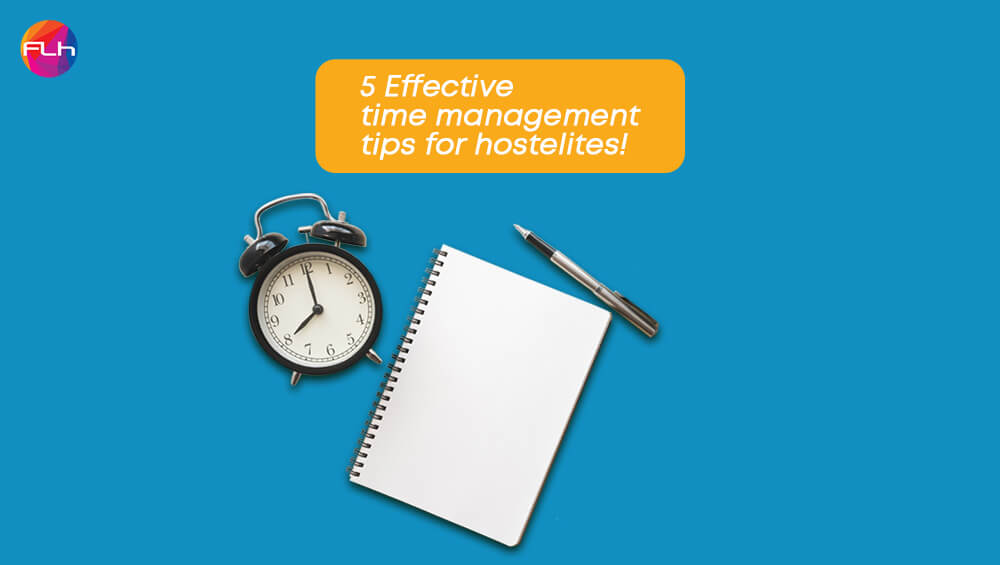 Time Management Tips for Hostelites | StayFLH